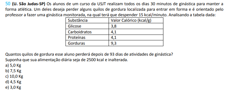 5 — (U. São Judas-SP) Os alunos de um curso da USJT realizam todos os dias  30 minutos de ginástica para 